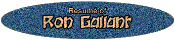 Resum&eacute; of Ron Gallant